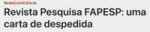 Revista Pesquisa FAPESP: uma carta de despedida